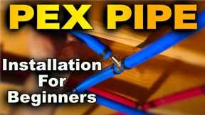 PEX Pipe Installation - ALL Connections To Fittings In A WHOLE HOUSE!