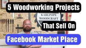 Five Woodworking projects That Sell On Facebook Market Place