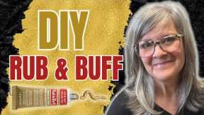 Transform Your DIY Projects with this SECRET Rub and Buff Recipe