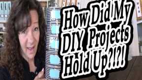 Where are they now and how did my DIY projects hold up!!!!