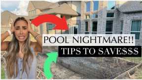 POOL CONSTRUCTION NIGHTMARE // TIPS ON SAVING $$$