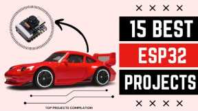 15 Brilliant ESP32 Projects of 2023 that are Worth-trying!