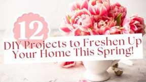 SPRING DECOR: 12 Stunning DIY Projects Using Goodwill & Dollar Store Finds!