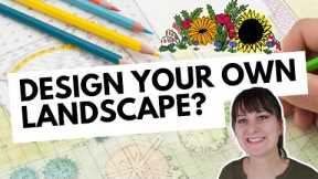 How To Know If You Can Design Your Own Landscape: DIY Garden Design Tips