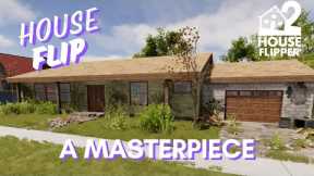 House Flip A Masterpiece | House Flipper 2 | Long play | No Commentary