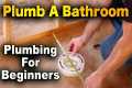 How To Plumb A Bathroom In 20