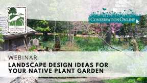 Landscaping Design Ideas for Your Native Plant Garden | Webinar