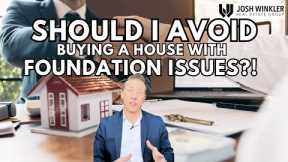 Should I Avoid Buying a House with Foundation Issues?