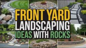 Stunning & Sustainable: 100+ Front Yard Landscaping Ideas with Rocks