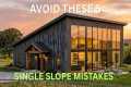 5 Single Slope Barndominium Mistakes