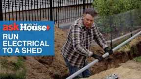 How to Run Electrical Power to a Shed | Ask This Old House