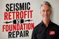 Seismic Retrofit vs Foundation